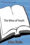 The Wine of Youth - John Fante