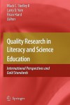 Quality Research in Literacy and Science Education: International Perspectives and Gold Standards - Mack C. Shelley II, Larry D. Yore, Brian B. Hand