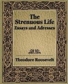 The Strenuous Life (1900) - Theodore Roosevelt