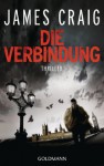 Die Verbindung: Thriller (German Edition) - James Craig, Jochen Stremmel