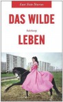 Das wilde Leben - Katharina Raabe