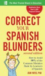 Correct Your Spanish Blunders, 2nd Edition (Correct Your Blunders) - Jean Yates