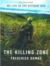 The Killing Zone: My Life in the Vietnam War - Frederick Downs Jr.