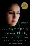 The Favored Daughter: One Woman's Fight to Lead Afghanistan into the Future - Fawzia Koofi, Nadene Ghouri