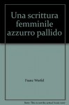 Una scrittura femminile azzurro pallido - Franz Werfel, Renata Colorni