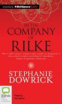 In the Company of Rilke - Stephanie Dowrick