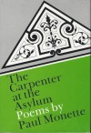 The Carpenter at the Asylum: Poems - Paul Monette