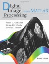 Digital Image Processing Using MATLAB - Rafael C. Gonzalez, Richard E. Woods, Steven L. Eddins