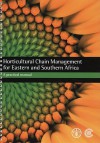 Horticultural Chain Management for Eastern and Southern Africa: A Practical Manual - Commonwealth Secretariat