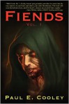 Fiends: Vol 1 - Paul Elard Cooley