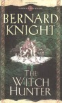 The Witch Hunter - Bernard Knight