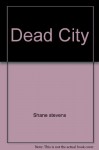 Dead City - Shane Stevens