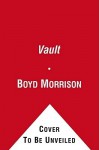 The Vault - Boyd Morrison