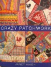 Crazy Patchwork - Janet Haigh