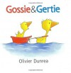 Gossie and Gertie (Gossie & Friends) - Olivier Dunrea