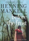 Before the Frost (Linda Wallander #1) - Henning Mankell, Ebba Segerberg