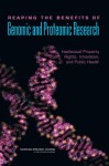 Reaping the Benefits of Genomic and Proteomic Research: Intellectual Property Rights, Innovation, and Public Health - Stephen A. Merrill, National Research Council