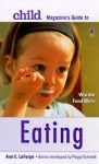 Child Magazine's Guide to Eating - Ann E. Laforge, Child Magazine