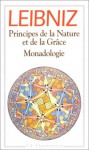 Principes de la nature et de la grâce - Gottfried Wilhelm Leibniz, Christiane Frémont