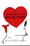 Before The Divorce Read This!: "When You Love Someone...Really Love!" - M. A. Butcher, W. Adams, Louis Reyes Rivera