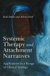 Systemic Therapy and Attachment Narratives: Applications in a Range of Clinical Settings - Rudi Dallos, Arlene Vetere