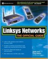 Linksys Networks: The Official Guide - Kathy Ivens, Larry Seltzer