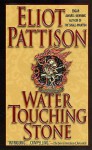 Water Touching Stone - Eliot Pattison