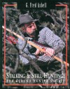 Stalking & Still-Hunting (The Ground Hunter's Bible) (The Ground Hunter's Bible) - G. Fred Asbell