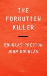 The Forgotten Killer: Rudy Guede and the Murder of Meredith Kercher (Kindle Single) - Douglas Preston, John Douglas, Mark Olshaker, Steve Moore, Michael Heavey, Jim Lovering, Thomas Lee Wright