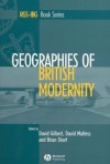 Geographies of British Modernity: Space and Society in the Twentieth Century - David Gilbert, Australian Biological Resources Study, David Matless, Brian Short