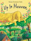 Up In Heaven - Emma Chichester Clark