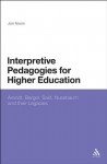 Interpretive Pedagogies for Higher Education: Arendt, Berger, Said, Nussbaum and their Legacies - Jon Nixon