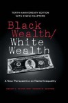 Black Wealth / White Wealth: A New Perspective on Racial Inequality - Melvin Oliver, Thomas Shapiro