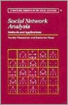 Social Network Analysis: Methods and Applications (Structural Analysis in the Social Sciences) - Stanley Wasserman, Dawn Iacobucci, Katherine Faust