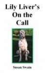 Lily Liver's On the Call (Lily Liver, #4) - Susan Swain