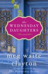 The Wednesday Daughters - Meg Waite Clayton