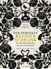 Der perfekte Kleiderschrank: die 100 Style Klassiker, die jede Frau braucht - Nina Garcia, Ruben Toledo, Isabella Bruckmaier