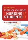 Mosby's Drug Guide for Nursing Students (Mosby's Drug Guide for Nurses) - Linda Skidmore-Roth