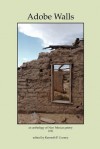 Adobe Walls: An Anthology of New Mexico Poetry - Kenneth P. Gurney, Kate Horsley, Margaret Randall, Bruce Holsapple