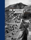 In Whose Name?: The Islamic World after 9/11 - Abbas