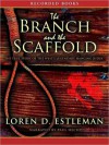 The Branch and the Scaffold (MP3 Book) - Loren D. Estleman, Paul Hecht