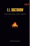 Cómo todo acabó y volvió a empezar - E.L. Doctorow, Antoni Pigrau