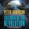 Children of the Revolution: An Inspector Banks Novel - Peter Robinson