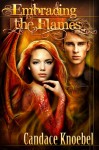 Embracing the Flames (Born in Flames Trilogy) - Candace Knoebel