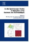 In-Situ Spectroscopic Studies of Adsorption at the Electrode and Electrocatalysis - Shi-Gang Sun