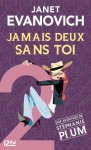 Jamais deux sans toi - Janet Evanovich, Philippe Loubat-Delranc