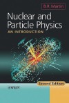 Nuclear and Particle Physics: An Introduction - Brian Martin