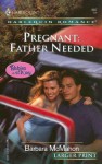 Pregnant: Father Needed - Barbara McMahon