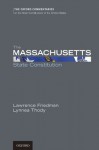 The Massachusetts State Constitution (Oxford Commentaries on the State Constitutions of the United States) - Lawrence M. Friedman, Lynnea Thody