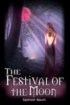 The Festival of the Moon: Girls Wearing Black, Book Two - Spencer Baum